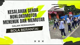 KESALAHAN GERAK NONLOKOMOTOR MENEKUK DAN MEMUTAR (DALAM PERMAINAN BOLA BERANTAI)