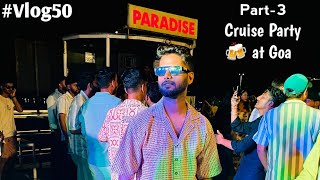 #vlog50|Ultimate Cruise Party🍻 in Goa#GoaVlogs#CruiseParty#GoaCruise#Goa2024#PartyInGoa#goanightlife