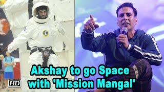 Akshay Kumar to go Space with 'Mission Mangal'