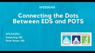 Connecting the Dots Between EDS and POTS - Presented by Dr. Satish R. Raj and Dr. Peter C. Rowe