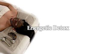 Energetic Detox