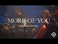 More of You (Original)  | Lighthouse Church | Worship Moments