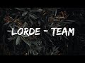 Lorde - Team (Lyrics) (Deep Edit) Tik tok version