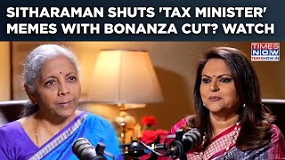 Nirmala Sitharaman Responds To 'Tax Minister' Jokes, Says...| Memes Drove Bonanza For Middle Class?