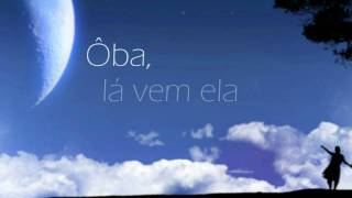 Jorge Ben - Ôba, Lá Vem Ela (letras) HD