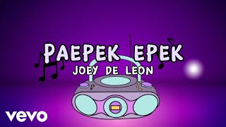 Joey De Leon - Paepek Epek [Lyric Video] ft. Sexbomb Girls