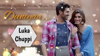 Luka Chuppi: Duniyaa Full Song | Kartik Aaryan Kriti Sanon | Akhil | Hindi romantic Songs
