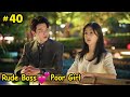 Part-40 || New Rude Boss ❤ Poor Girl - Best Choice Ever (2024) | Chinese drama Explain In Hindi/Urdu