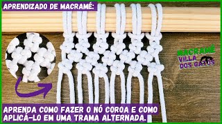 HOW TO MAKE MACRAMÉ - LEARN HOW TO MAKE THE CROWN KNOT IN AN ALTERNATING WEAVE - MACRAMÉ CHANNEL ...