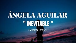 Ángela Aguilar - Inevitable (LETRA) 2021