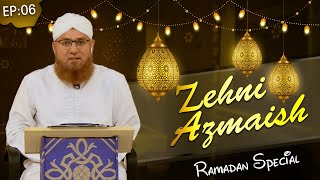 Zehni Azmaish Ramadan Special Ep#06 Maulana Abdul Habib Attari 30 April 2020
