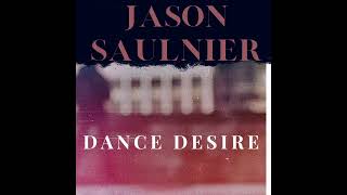 Jason Saulnier - Dance Desire (Haywire Cover)