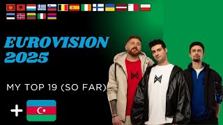 Eurovision 2025 My Top 19 + 🇦🇿