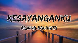 Arjuna Balagita - Kesayanganku