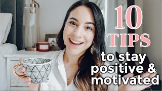 10 UNIQUE TIPS TO STAY POSITIVE \u0026 MOTIVATED AS A STAY AT HOME MOM  |  Mental \u0026 Physical Well-Being