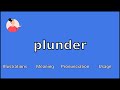 PLUNDER - Meaning and Pronunciation