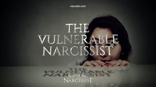 The Vulnerable Narcissist