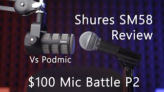 The battle of the $100 mic P2: Shure SM58 Review compared to the Rode Podmic