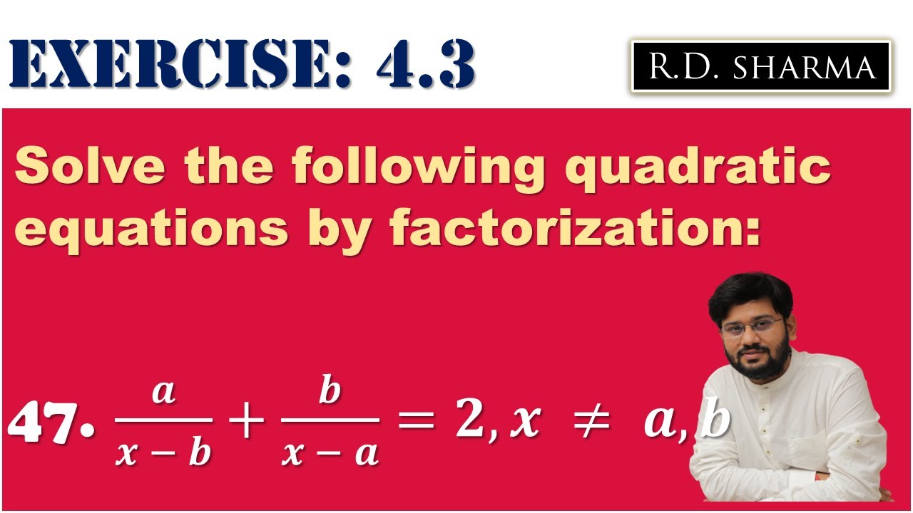 47 | A/x-b+b/x-a =2 | Slove The Following Quadratic Equation By ...