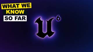 Epic Just Teased Unreal Engine 6 - Here's Everything We Know