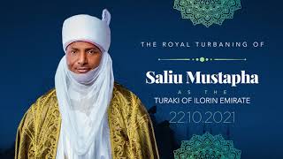 Royal Turbaning of Saliu Mustapha, the Turaki of Ilorin