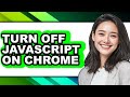 How to Turn Off Javascript on Chrome (only Way)