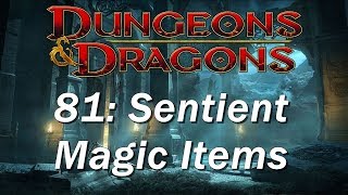 Dungeons and Dragons | D\u0026D 5th edition 81 | Sentient Magic Items