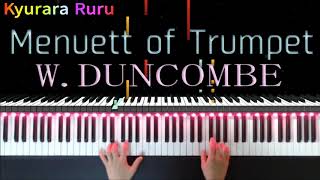 『 Minuet of Trumpet 』 W.DUNCOMBE　/　『 トランペットのメヌエット 』W.ダンカム