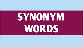 synonym words|| FOR ALL EXAMS ...TET,TAT,HTAT,BANK,TALATI,GPSC, CLERK...