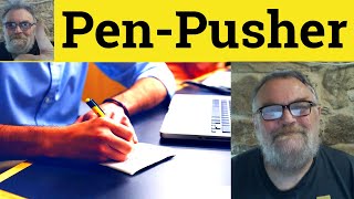 😎Pen Pusher Meaning - Paper Pusher Defined - Pencil Pusher Examples Pen-Pusher Definition Pen Pusher