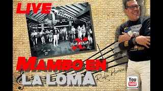 RICHIE Y BANDA X - MAMBO EN LA LOMA (live desde Sajoma) 11-25-2021