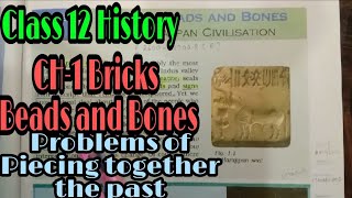 Bricks,Beads &Bones||Class12 History||CH1Part12 Problems of Piecing together the past||An aspirant!!