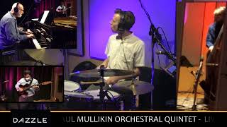 Dazzle Presents - Paul Mullikin Orchestral Quintet