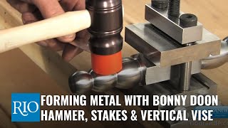 Forming Metal with Bonny Doon Hammer, Stakes, & Vertical Vise