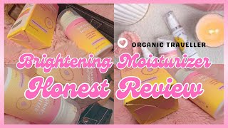 Organic Traveller Brightening Moisturizer Honest Review | Skin Brightening Moisturizer