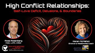High Conflict Relationships: Self-Love Deficit, Delusions & Boundaries
