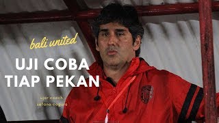 WOW! Stefano Cugurra Inginkan Bali United Uji Coba Tiap Pekan!