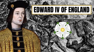 A Brief History Of Edward IV - Edward IV Of England