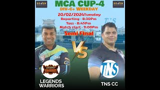 MCA CUP-4 Division-C+ Weekdays: 2nd Semi Final {Match 27} Legends Warriors XI Vs TNS CC