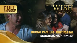 Buong pamilya, biktima ng marahas na krimen! (Full Episode) | Wish Ko Lang