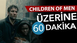 📽 CHILDREN OF MEN Üzerine 60 Dakika - Sinema Günlükleri Bölüm #36