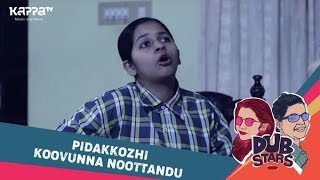 Pidakkozhi Koovunna Noottandu - Dubstars - Kappa TV