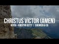 Christus Victor (Amen) | Official Lyric Video | Keith & Kristyn Getty, Cochren & Co.