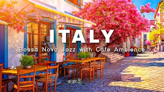 Positive Morning Bossa Music with Italian Cafe Ambience | Bossa Nova Guitar to Start Your Day
