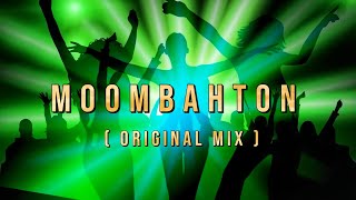 Moombahton ( Original Mix ) 🎧 2025