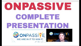 #ONPASSIVE COMPLETE PRESENTATION | ONPASSIVE REVIEW