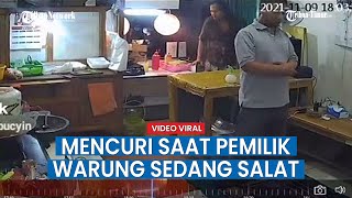 Detik-detik Pria Terlihat Hendak Mencuri saat Pemilik Warung Sedang Salat, Ini yang Dicari