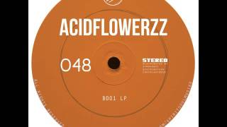 AcidFlowerzz: 004 (Original Mix)