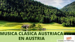 AUSTRIA❤ Música 🎶CLASICA Austriaca con 😍PAISAJES HERMOSOS