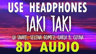 Dj Snake - Taki Taki (8D Audio) ft. Selena Gomez, Ozuna, Cardi B
